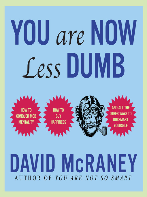 Title details for You Are Now Less Dumb by David McRaney - Wait list